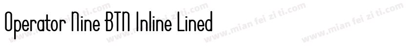 Operator Nine BTN Inline Lined字体转换